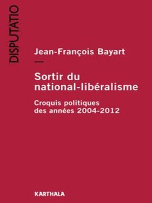 cover image of Sortir du national-libéralisme Croquis politiques des années 2004-2012